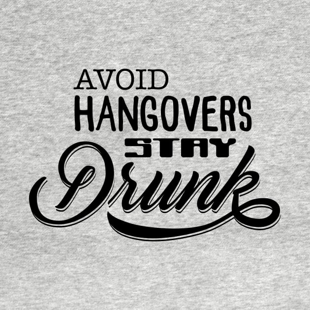 Avoid hangovers, stay Drunk by JoakynRivas